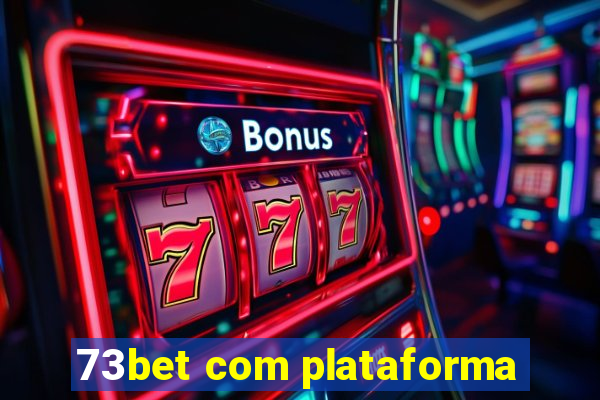 73bet com plataforma